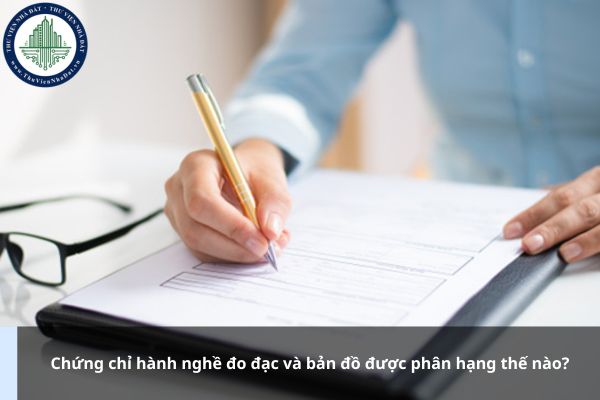 Chứng chỉ hành nghề đo đạc và bản đồ được phân hạng thế nào?