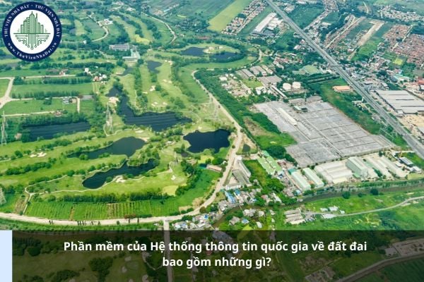 Phần mềm của Hệ thống thông tin quốc gia về đất đai bao gồm những gì?