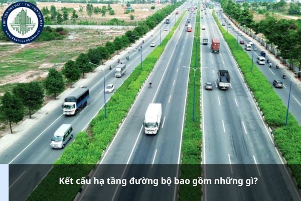 Kết cấu hạ tầng đường bộ bao gồm những gì?