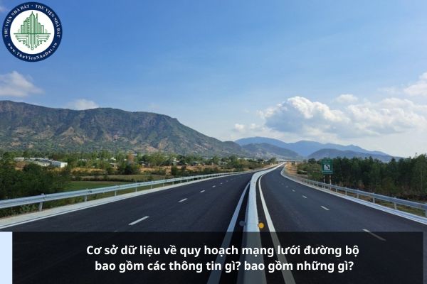 Cơ sở dữ liệu về quy hoạch mạng lưới đường bộ bao gồm các thông tin gì?