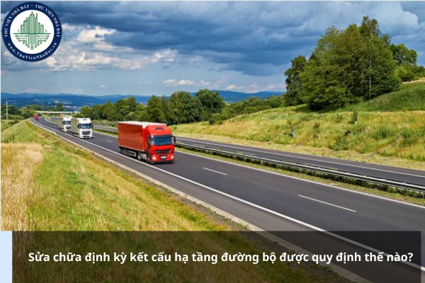Sửa chữa định kỳ kết cấu hạ tầng đường bộ được quy định thế nào?