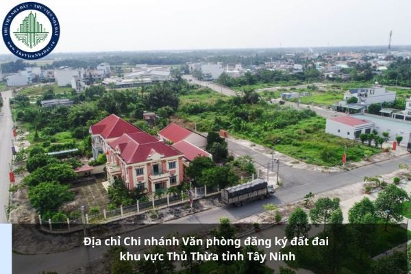https://cdn.thuviennhadat.vn/upload/hinh-anh-bai-viet/TTMN/thang-8-2025/28-8-2025/dia-chi-chi-nhanh-van-phong-dang-ky-dat-dai-khu-vuc-thu-thua-tinh-tay-ninh.jpg