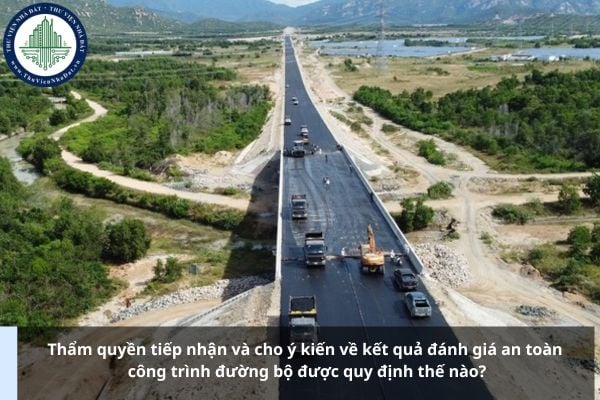 Thẩm quyền tiếp nhận và cho ý kiến về kết quả đánh giá an toàn công trình đường bộ được quy định thế nào?