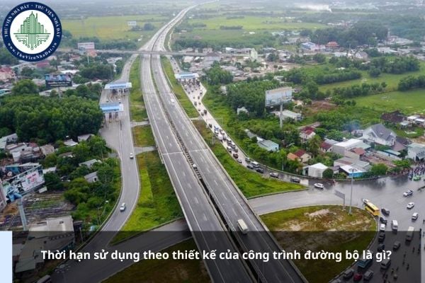Thời hạn sử dụng theo thiết kế của công trình đường bộ là gì?