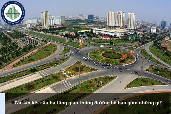 Tài sản kết cấu hạ tầng giao thông đường bộ bao gồm những gì?