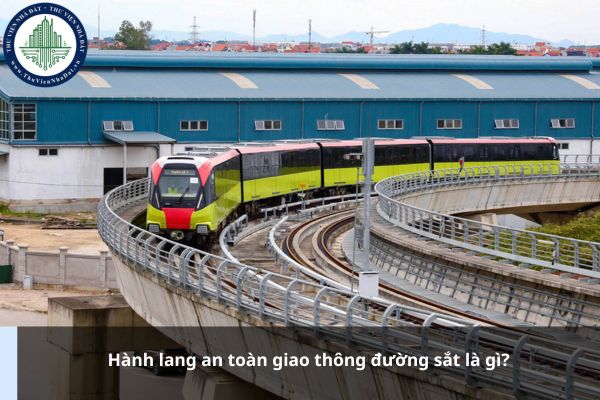 Hành lang an toàn giao thông đường sắt là gì?