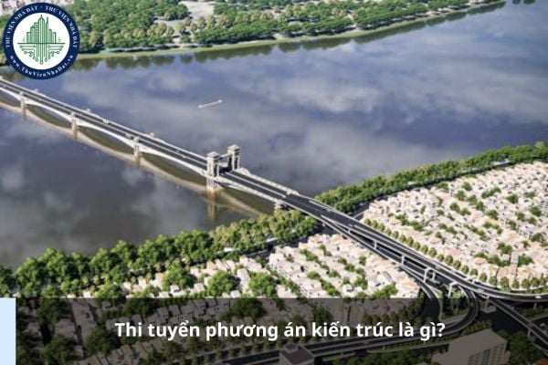 Thi tuyển phương án kiến trúc là gì?