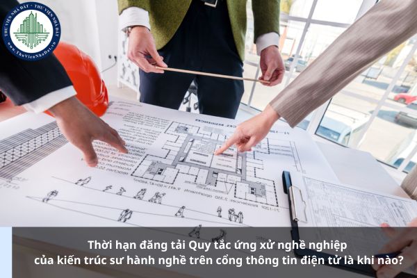 Thời hạn đăng tải Quy tắc ứng xử nghề nghiệp của kiến trúc sư hành nghề trên cổng thông tin điện tử là khi nào?