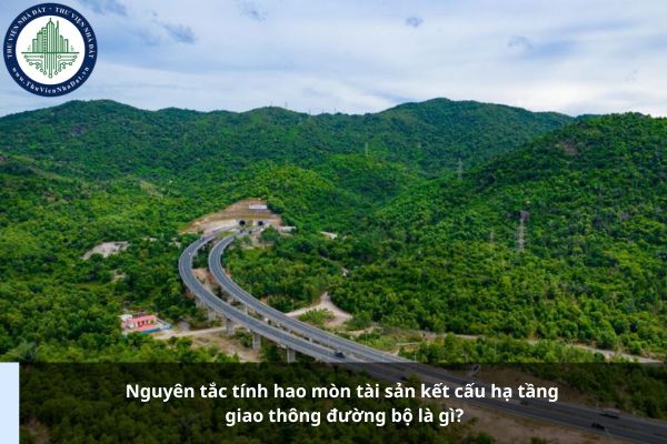 Nguyên tắc tính hao mòn tài sản kết cấu hạ tầng giao thông đường bộ là gì?