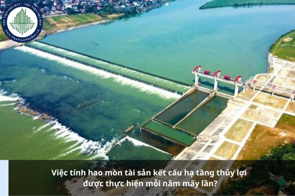 Việc tính hao mòn tài sản kết cấu hạ tầng thủy lợi được thực hiện mỗi năm mấy lần?