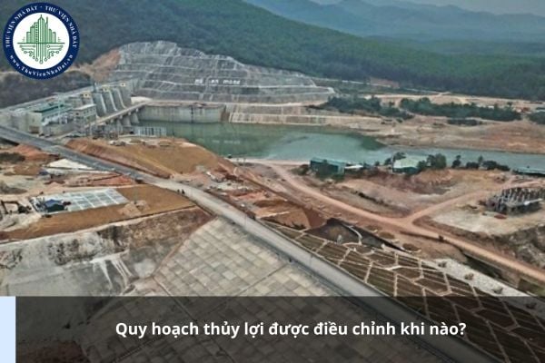 Quy hoạch thủy lợi được điều chỉnh khi nào?