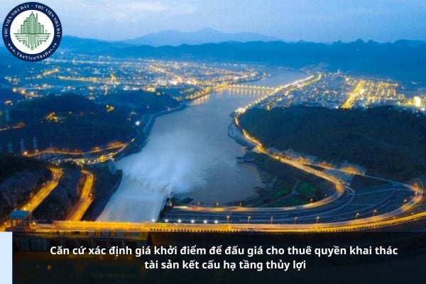 Căn cứ xác định giá khởi điểm để đấu giá cho thuê quyền khai thác tài sản kết cấu hạ tầng thủy lợi gồm những gì?