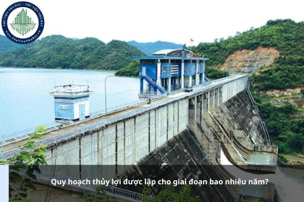 Quy hoạch thủy lợi được lập cho giai đoạn bao nhiêu năm?