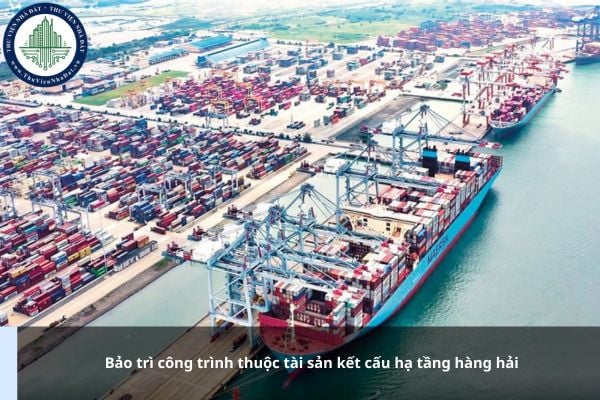 Bảo trì công trình thuộc tài sản kết cấu hạ tầng hàng hải được quy định thế nào?