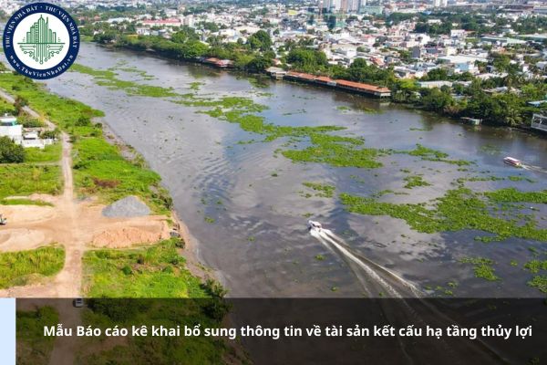 Mẫu Báo cáo kê khai bổ sung thông tin về tài sản kết cấu hạ tầng thủy lợi