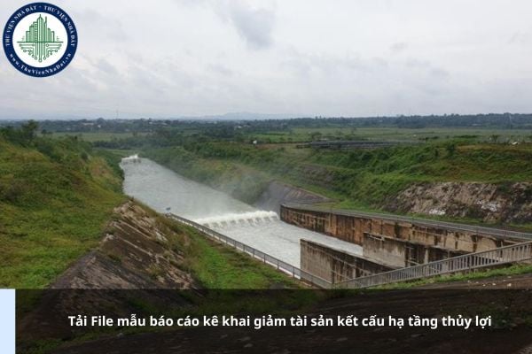 Tải File mẫu báo cáo kê khai giảm tài sản kết cấu hạ tầng thủy lợi