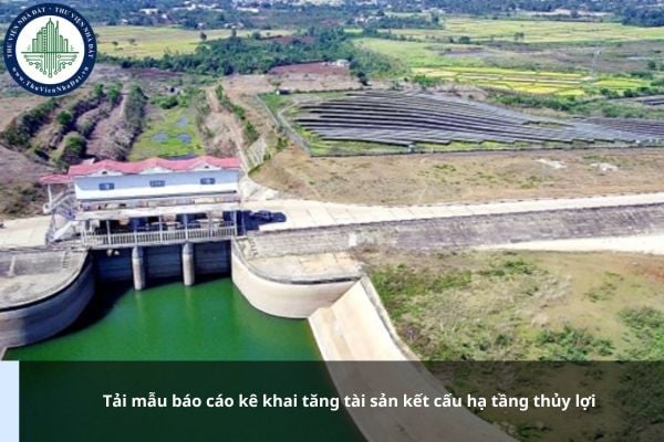 Tải mẫu báo cáo kê khai tăng tài sản kết cấu hạ tầng thủy lợi