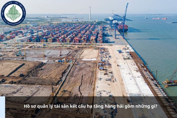 Hồ sơ quản lý tài sản kết cấu hạ tầng hàng hải gồm những gì?