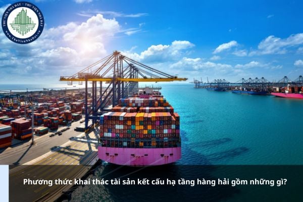 Phương thức khai thác tài sản kết cấu hạ tầng hàng hải gồm những gì?