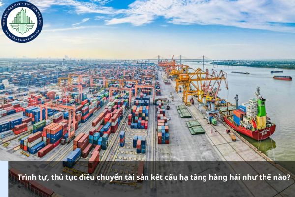 Trình tự, thủ tục điều chuyển tài sản kết cấu hạ tầng hàng hải như thế nào?
