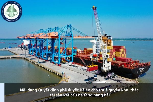 Nội dung Quyết định phê duyệt Đề án cho thuê quyền khai thác tài sản kết cấu hạ tầng hàng hải gồm những gì?