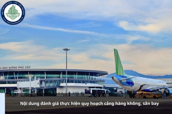 Nội dung đánh giá thực hiện quy hoạch cảng hàng không, sân bay gồm những gì?