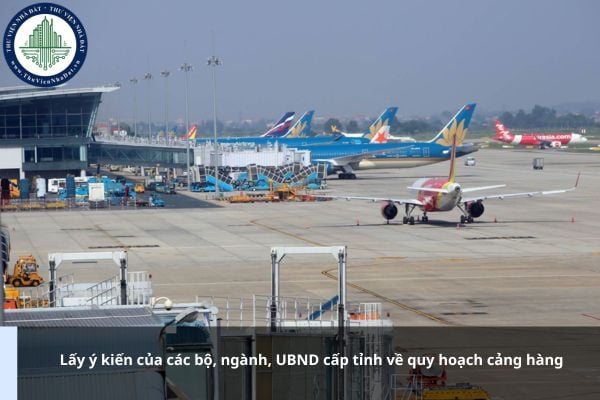 Việc lấy ý kiến của các bộ, ngành, UBND cấp tỉnh về quy hoạch cảng hàng không được thực hiện thế nào?