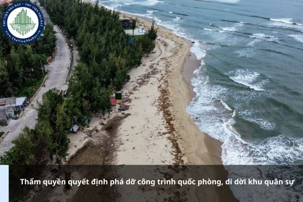 Ai có thẩm quyền quyết định phá dỡ công trình quốc phòng, di dời khu quân sự?