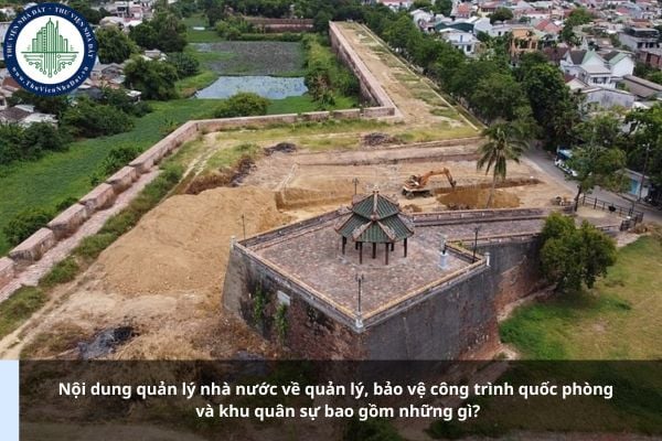 Nội dung quản lý nhà nước về quản lý, bảo vệ công trình quốc phòng và khu quân sự bao gồm những gì?