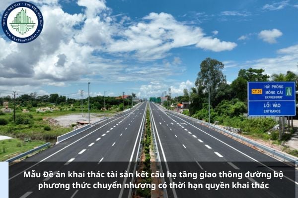 Mẫu Đề án khai thác tài sản kết cấu hạ tầng giao thông đường bộ phương thức chuyển nhượng có thời hạn quyền khai thác