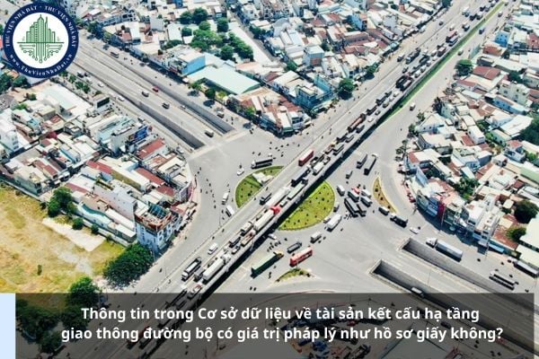 Thông tin trong Cơ sở dữ liệu về tài sản kết cấu hạ tầng giao thông đường bộ có giá trị pháp lý như hồ sơ giấy không?