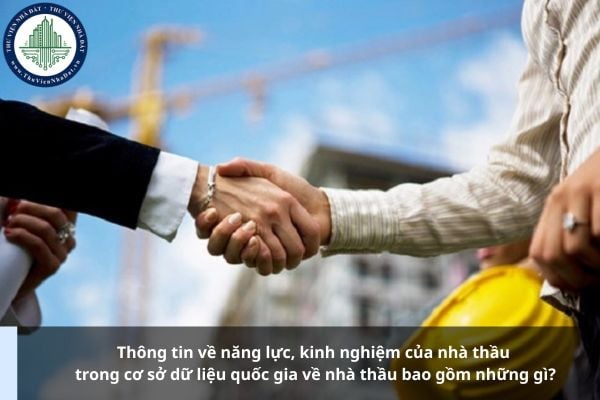 Thông tin về năng lực, kinh nghiệm của nhà thầu trong cơ sở dữ liệu quốc gia về nhà thầu bao gồm những gì?