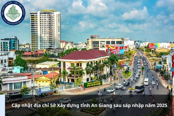 Cập nhật địa chỉ Sở Xây dựng tỉnh An Giang sau sáp nhập năm 2025