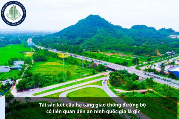 Tài sản kết cấu hạ tầng giao thông đường bộ có liên quan đến an ninh quốc gia là gì?