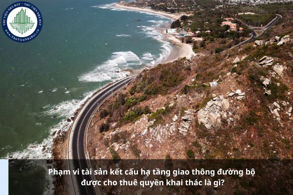 Phạm vi tài sản kết cấu hạ tầng giao thông đường bộ được cho thuê quyền khai thác là gì?