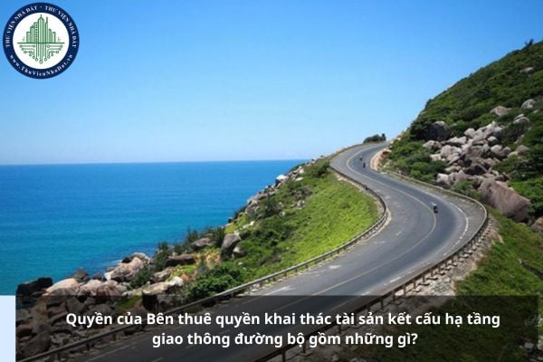 Quyền của Bên thuê quyền khai thác tài sản kết cấu hạ tầng giao thông đường bộ gồm những gì?