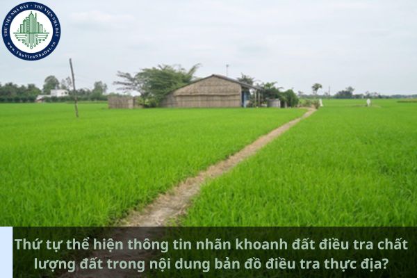 Thứ tự thể hiện thông tin nhãn khoanh đất điều tra chất lượng đất trong nội dung bản đồ điều tra thực địa? (Ảnh từ Internet)