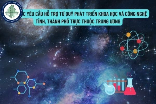 Thủ tục yêu cầu hỗ trợ từ Quỹ phát triển khoa học và công nghệ tỉnh, thành phố trực thuộc Trung ương hiện nay?