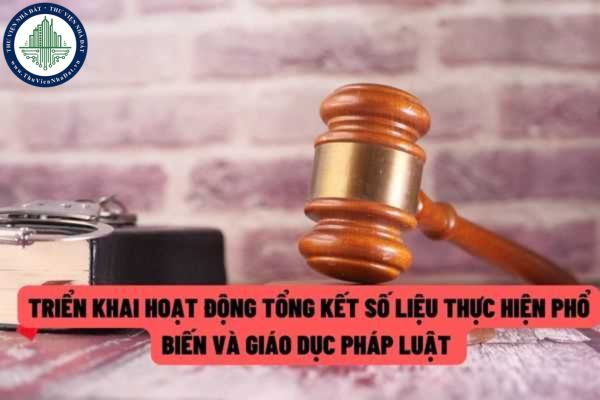 Hoạt động triển khai Kế hoạch tổng kết thực hiện Luật Phổ biến, giáo dục pháp luật của Bộ Tư pháp?