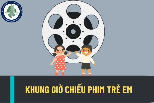 Trẻ em được coi phim tại rạp chiếu phim trong những khung giờ nào? Chiếu phim cho trẻ dưới 16 tuổi tại rạp không đúng giờ sẽ bị phạt bao nhiêu tiền?