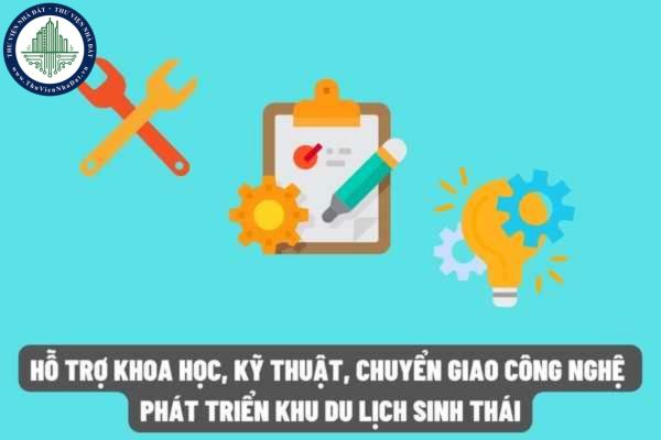 Từ ngày 15/7/2022: Ủy ban nhân dân cấp tỉnh sẽ hỗ trợ khoa học, kỹ thuật, chuyển giao công nghệ để phát triển khu công nghiệp sinh thái?