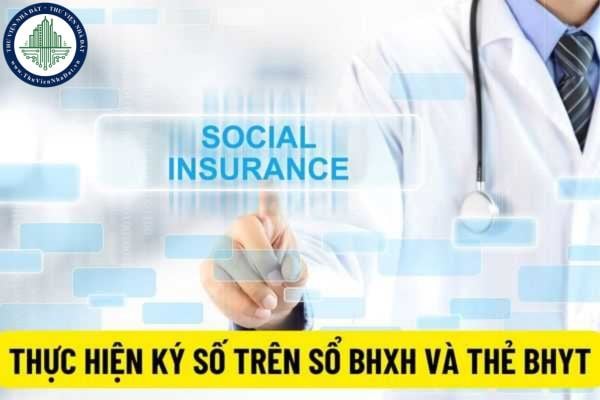 Từ ngày 24/5/2022 sửa đổi bổ sung quy định về thực hiện ký số trên sổ BHXH và thẻ BHYT của Giám đốc BHXH tỉnh, huyện như thế nào?