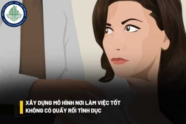 Xây dựng mô hình nơi làm việc đảm bảo không có quấy rối tình dục bằng cách nào?