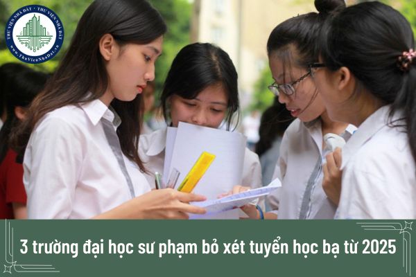 3 trường đại học sư phạm bỏ xét tuyển học bạ từ 2025