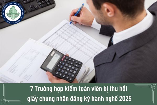 7 Trường hợp kiểm toán viên bị thu hồi giấy chứng nhận đăng ký hành nghề 2025