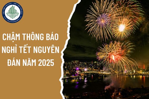 Lịch nghỉ tết nguyên đán năm 2025 phải được thông báo cho người lao động trước bao nhiêu ngày?