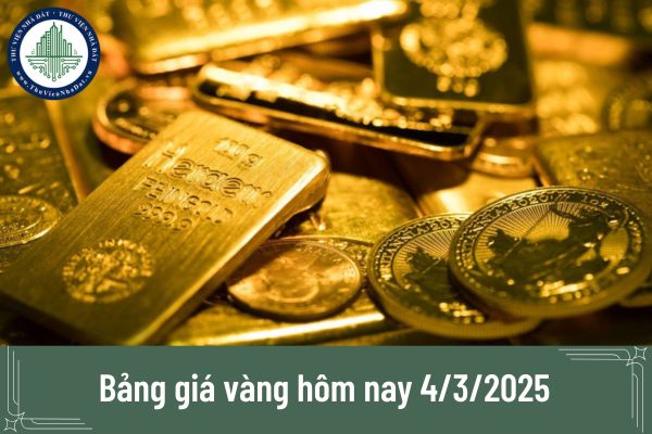 Bảng giá vàng hôm nay 4/3/2025