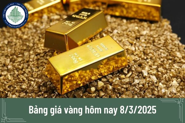 Bảng giá vàng hôm nay 8/3/2025