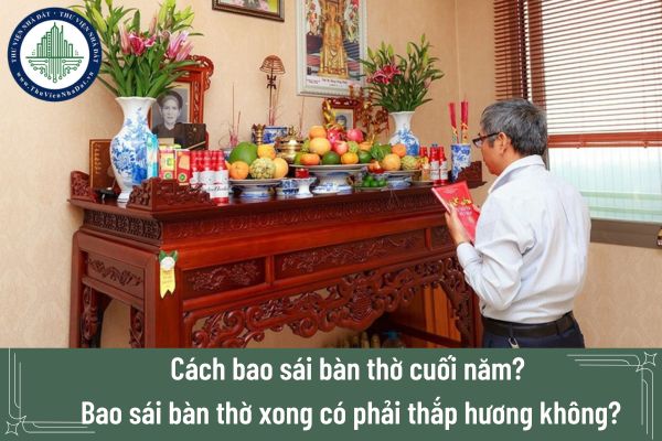 Cách bao sái bàn thờ cuối năm? Bao sái bàn thờ xong có phải thắp hương không?