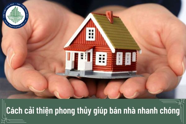 Cách cải thiện phong thủy giúp bán nhà nhanh chóng